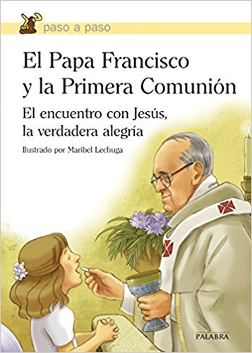 El Papa Francisco y la Primera Comunión (Paso a paso)