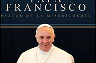 Papa Francisco: Pastor de la Misericordia