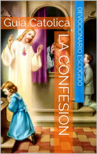 LA CONFESION: Guia Catolica 