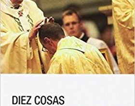 Diez cosas que el papa Francisco propone a los sacerdotes