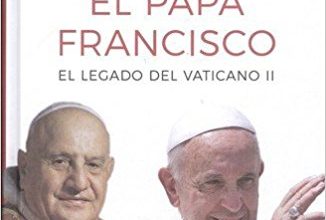 El Papa Francisco: el legado del Concilio Vaticano II