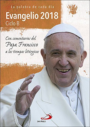 Evangelio 2018 con el Papa Francisco letra grande Ciclo B (Evangelios y Misales) 