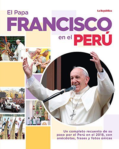 El Papa Francisco en el Peru