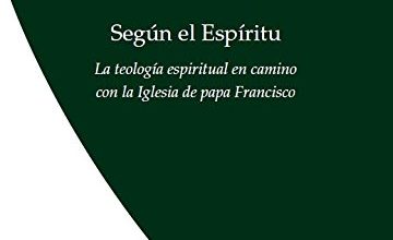 Segun el espiritu (La Teologia del Papa Francesco)