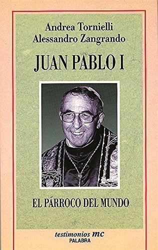 Juan Pablo I El parroco del mundo (Testimonios)