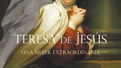 Teresa De Jesus Una Mujer Extraordinaria
