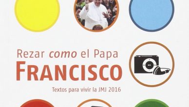 Rezar como el Papa Francisco. Texto para vivir la JMJ