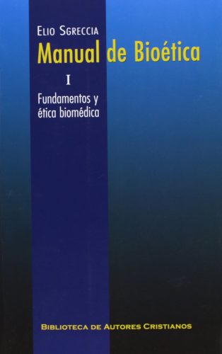 Manual de bioética. I: Fundamentos y ética biomédica: 1
