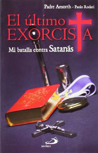 El ultimo exorcista Mi batalla contra Satanas