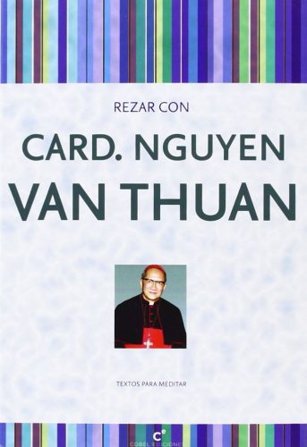 Rezar Con El Cardenal Nguyen Van Thuan